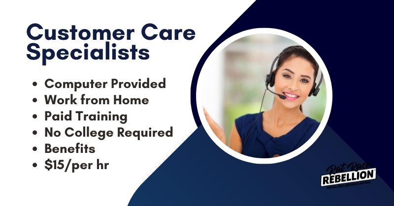 Customer Care Specialists, Computer Provided, Work from Home, Paid Training, No College Required, Benefits, $15/per hr