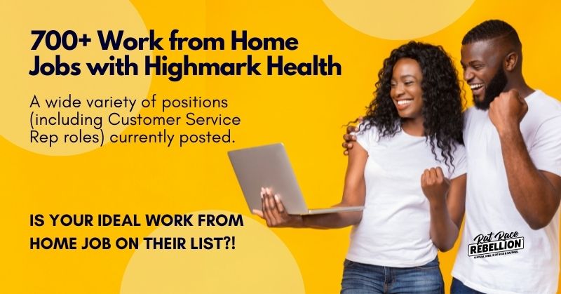 700+ Work from Home Jobs with Highmark Health. A wide variety of positions (including Customer Service Rep roles) currently posted. IS YOUR IDEAL WORK FROM HOME JOB ON THEIR LIST?!