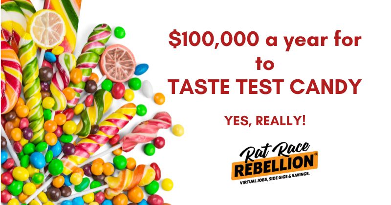 $100,000 a Year to Taste Test Candy! Yes, REALLY!