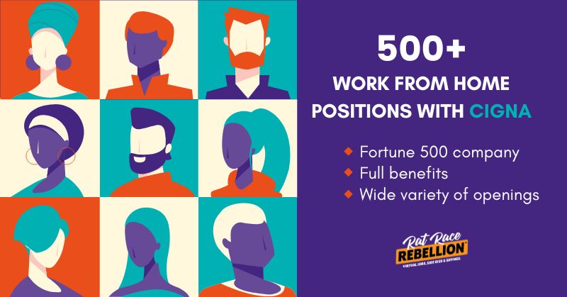 500+ work from home positions with Cigna - Fortune 500 company, full benefits, wide variety of openings