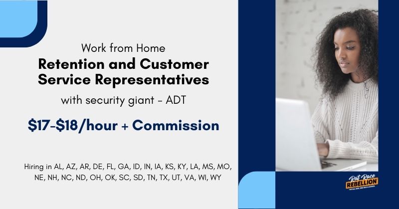 Work from Home Retention and Customer Service Representatives with security giant - ADT - $17-$18/hour + Commission, Hiring in AL, AZ, AR, DE, FL, GA, ID, IN, IA, KS, KY, LA, MS, MO, NE, NH, NC, ND, OH, OK, SC, SD, TN, TX, UT, VA, WI, WY