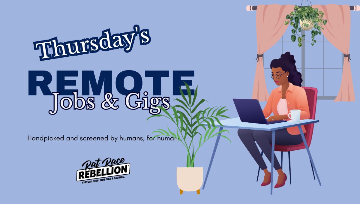 Thursday's Remote Jobs & Gigs by Rat Race Rebellion