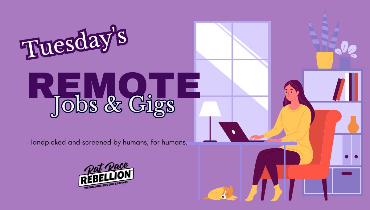 Tuesday's Remote Jobs & Gigs by Rat Race Rebellion