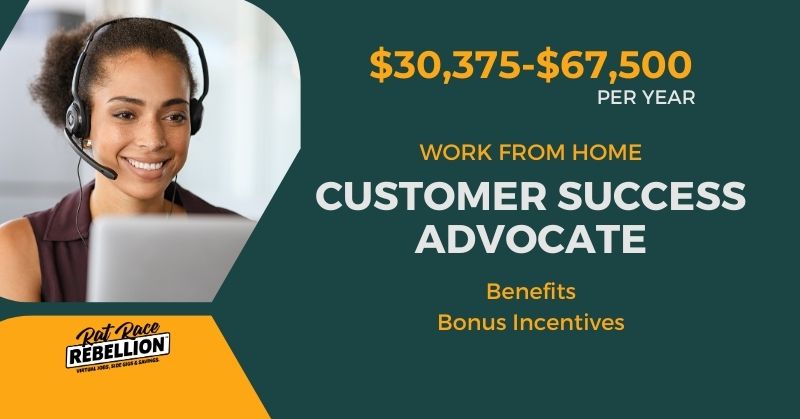 WORK FROM HOME Customer SUCCESS ADVOCATE - $30,375-$67,500 PER YEAR, Benefits, Bonus Incentives