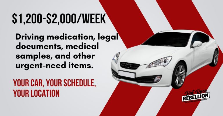 $1,200 $2,000WEEK Driving medication, legal documents, medical samples, high tech spare parts, and other urgent need items.