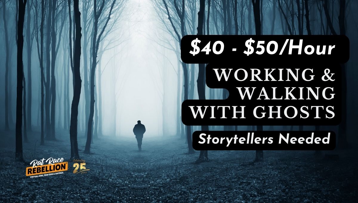 Make $40 to $50 per hour working and walking with ghosts. Storytellers needed.