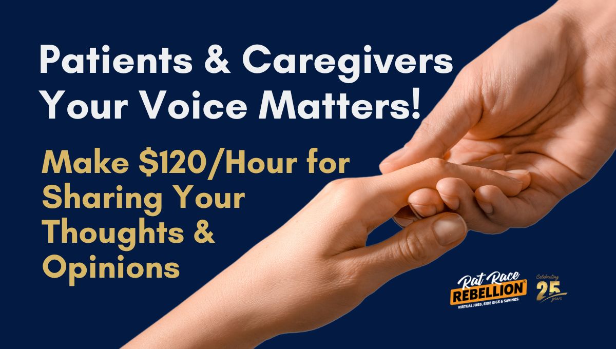 Patients & Caregivers Your Voice Matters! Make $120Hour for Sharing Your Thoughts & Opinions(1)
