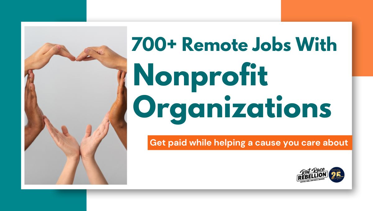 Over seven hundred remote jobs with nonprofits. Get paid while helping a cause you care about.