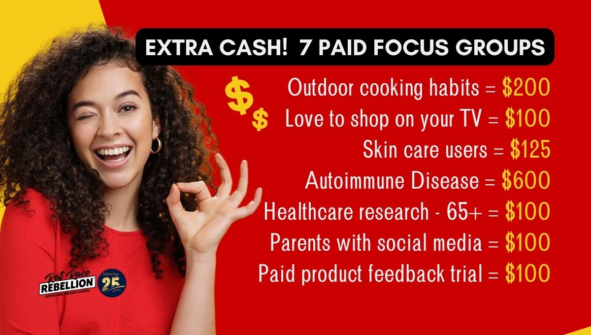 EXTRA CASH! 7 PAID FOCUS GROUPS
