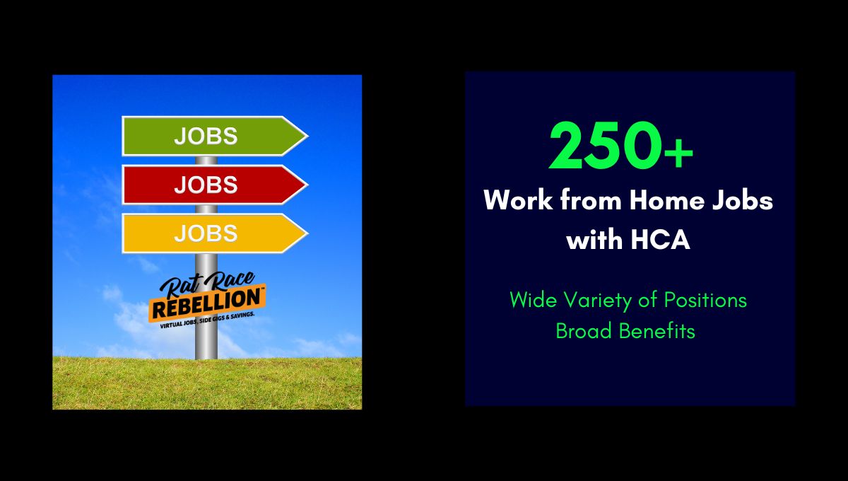 250+ work from home jobs with HCA. Wide variety of positions, broad benefits.